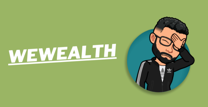 WeWealth Review: PLEASE BE CAREFUL WHOM YOU TRUST!
